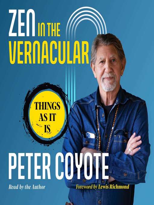 Title details for Zen in the Vernacular by Peter Coyote - Available